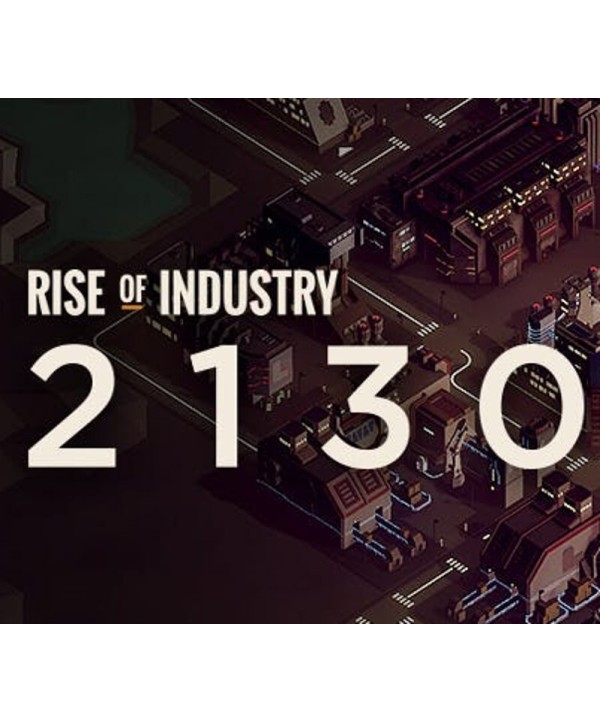 Rise of Industry - 2130 DLC Steam Key EUROPE